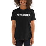 GETERFUCK UNISEX T-SHIRT