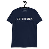 GETERFUCK UNISEX T-SHIRT